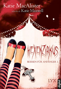 Beißen für Anfänger 1 - Hexenzirkus - Katie MacAlister - E-Book