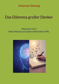 Das Dilemma großer Denker - Johannes Simang - E-Book