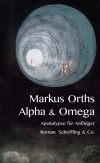 Alpha & Omega - Markus Orths - E-Book