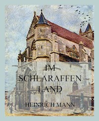 im Schlaraffenland - Heinrich Mann - E-Book