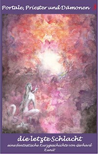 Die letzte Schlacht - Gerhard Kunit - E-Book