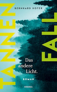 Tannenfall. Das andere Licht - Bernhard Hofer - E-Book