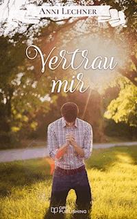 Vertrau mir - Anni Lechner - E-Book