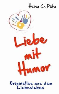 Liebe mit Humor - Heinz C. Pütz - E-Book