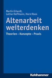 Altenarbeit weiterdenken - Martin Erhardt - E-Book