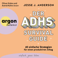 Der ADHS-Survival Guide - 40 einfache Strategien für einen produktiven Alltag (Ungekürzte Lesung) - Jesse J. Anderson - Hörbuch