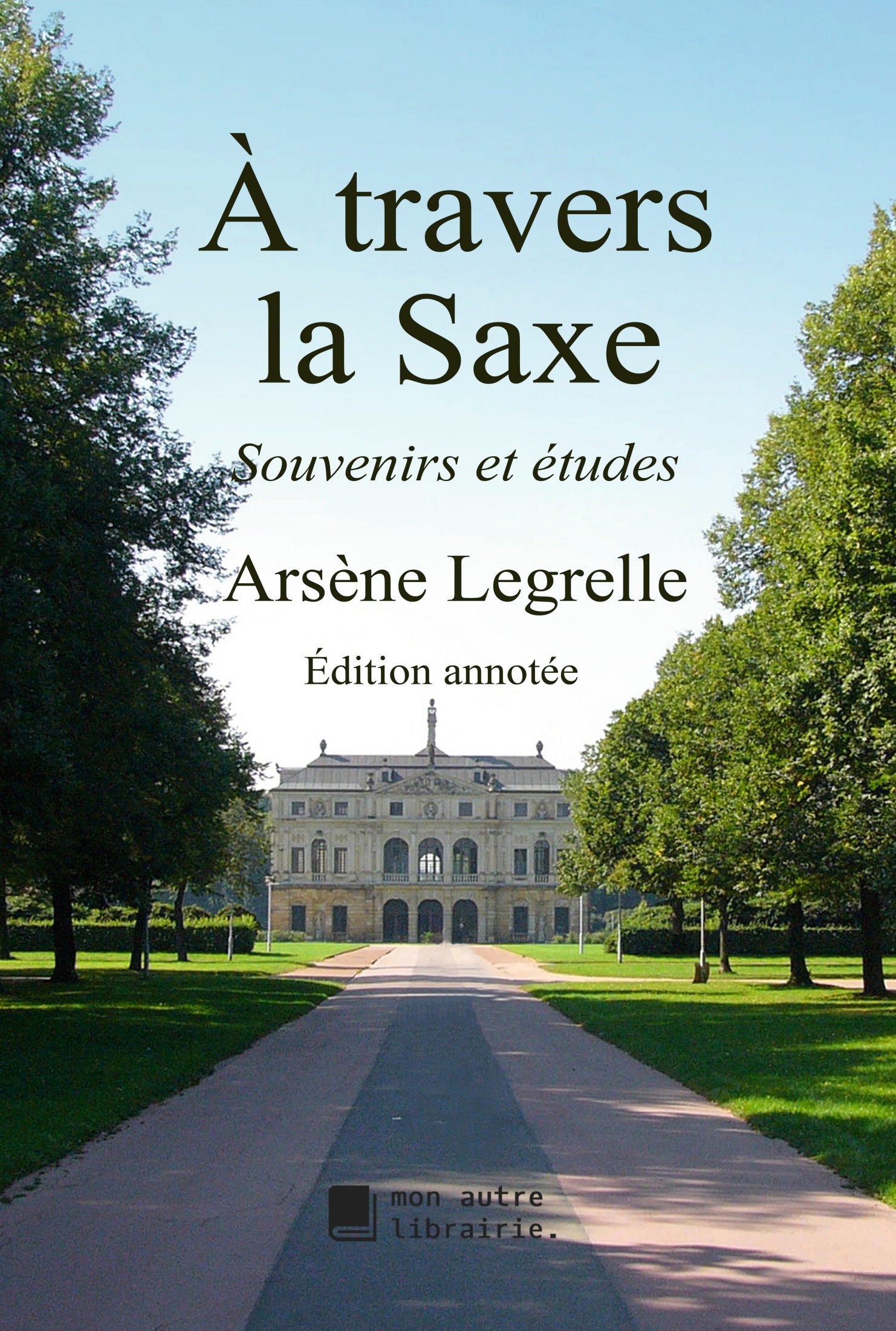 À travers la Saxe - Arsène Legrelle - E-Book