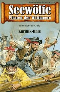 Seewölfe - Piraten der Weltmeere 225 - John Roscoe Craig - E-Book