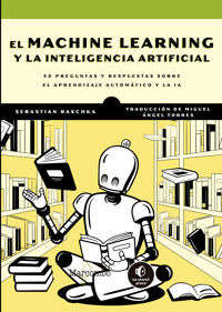 El Machine Learning y la inteligencia artificial - Sebastian Raschka - E-Book