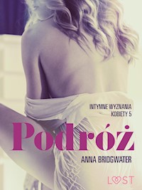 Podróż - Intymne wyznania kobiety 5 - opowiadanie erotyczne - Anna Bridgwater - E-Book