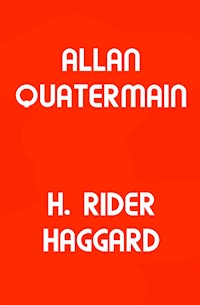 Allan Quatermain - Haggard H. Rider - E-Book