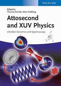 Attosecond and XUV Physics -  - E-Book