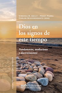 Dios en los signos de este tiempo - Carlos Schikendantz - E-Book