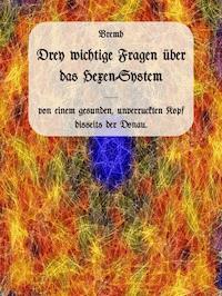 Drei wichtige Fragen über das Hexen-System - . Bremb - E-Book