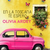 En la Toscana te espero - Olivia Ardey - Hörbuch