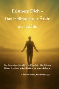 Heilbuch der Ärzte des Lichts - Christian Teubert - E-Book