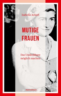 Mutige Frauen - Isabella Ackerl - E-Book