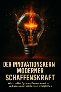 Der Innovationskern Moderner Schaffenskraft - Sabine Böhm - E-Book