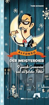 Alfonso, der Meisterdieb - Thies Schwarz - E-Book