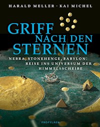 Griff nach den Sternen - Harald Meller - E-Book