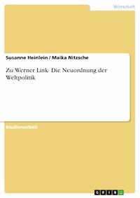 Zu: Werner Link- Die Neuordnung der Weltpolitik - Susanne Heinlein - E-Book