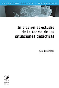 Iniciación al estudio de la teoría de las situaciones didácticas - Guy Brousseau - E-Book