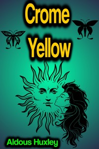 Crome Yellow - Aldous Huxley - E-Book