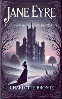 Jane Eyre: The Memoirs of a Governess - Charlotte Bronte - E-Book