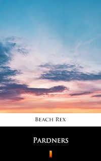 Pardners - Rex Beach - E-Book