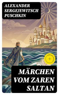 Märchen vom Zaren Saltan - Alexander Sergejewitsch Puschkin - E-Book