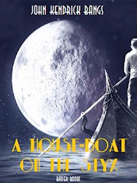 A House-Boat on the Styx - John Kendrick Bangs - E-Book