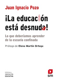 ¡La educación está desnuda! - Juan Ignacio Pozo Municio - E-Book