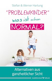 "Problemkinder" – was ist schon normal? - Werner Hartung - E-Book