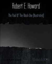The Pool Of The Black One (Illustrated) - Robert E. Howard - E-Book