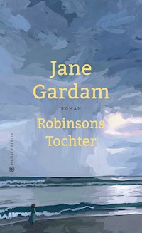 Robinsons Tochter - Jane Gardam - E-Book