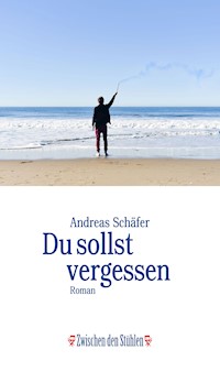 DU SOLLST VERGESSEN - Andreas Schäfer - E-Book