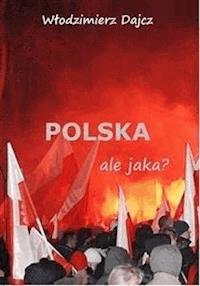 Polska ale jaka? - Włodzimierz Dajcz - E-Book