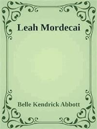 Leah Mordecai - Belle Kendrick Abbott - E-Book