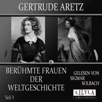 Berühmte Frauen der Weltgeschichte - Teil 3 - Gertrude Aretz - Hörbuch