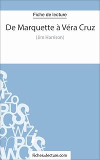 De Marquette à Véra Cruz - fichesdelecture.com - E-Book