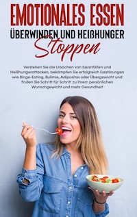 Emotionales Essen überwinden und Heißhunger stoppen - Mario Waldecker - E-Book