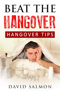 Beat the Hangover - David Salmon - E-Book