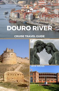 Douro River Cruise Travel Guide - Aya Weiss - E-Book