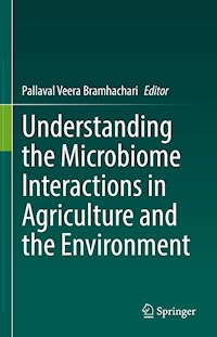Understanding the Microbiome Interactions in Agriculture and the Environment - - E-Book