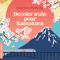 Dernier train pour Kamakura - Murase Takeshi - Hörbuch