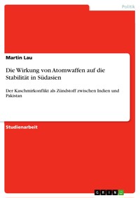 Die Wirkung von Atomwaffen auf die Stabilität in Südasien - Martin Lau - E-Book