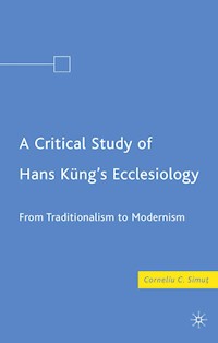 A Critical Study of Hans Küng’s Ecclesiology - C. Simut - E-Book