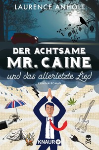 Der achtsame Mr. Caine und das allerletzte Lied - Laurence Anholt - E-Book