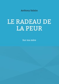 Le radeau de la peur - Anthony Salaün - E-Book