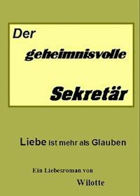 Der geheimnisvolle Sekretär - Wilotte Wiegand - E-Book